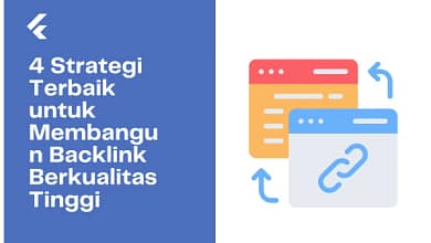 4 Strategi Terbaik untuk Membangun Backlink Berkualitas Tinggi